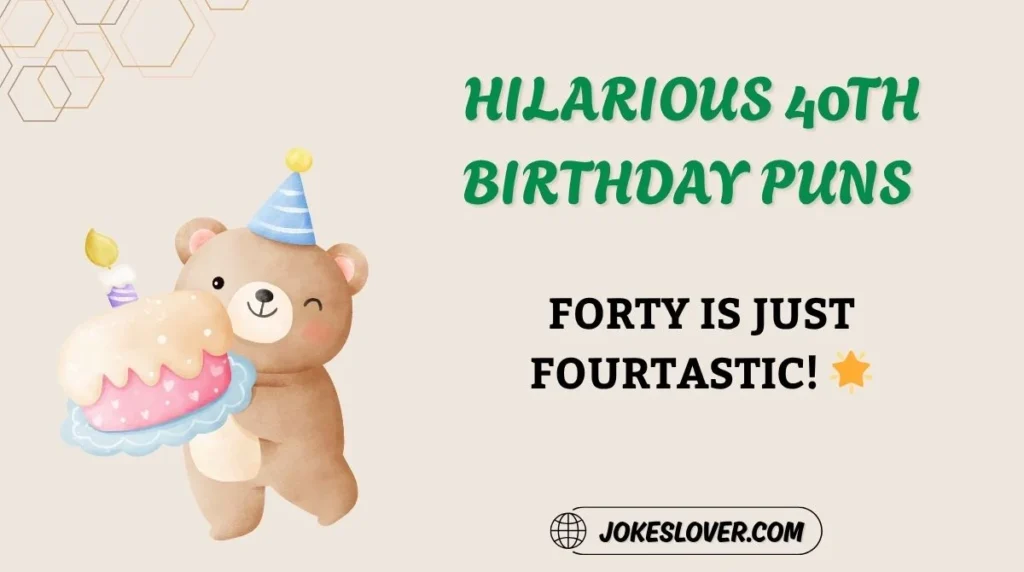 Hilarious 40th Birthday Puns