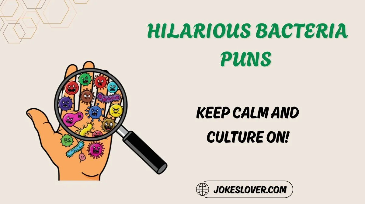 Hilarious Bacteria Puns