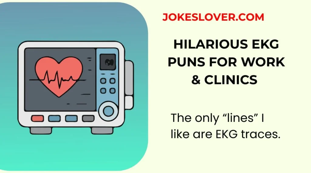 Hilarious EKG Puns for Work & Clinics