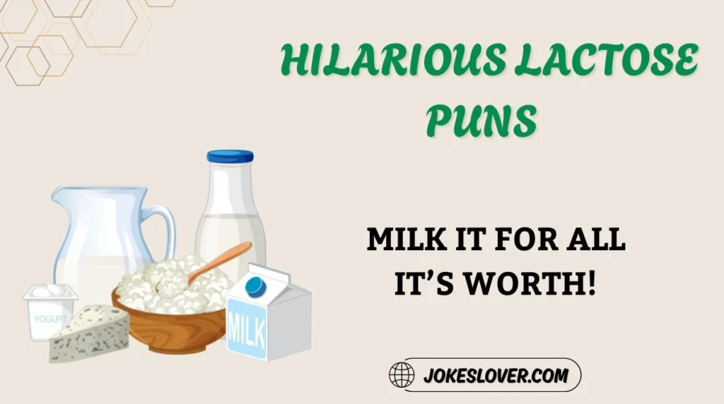 Hilarious Lactose Puns