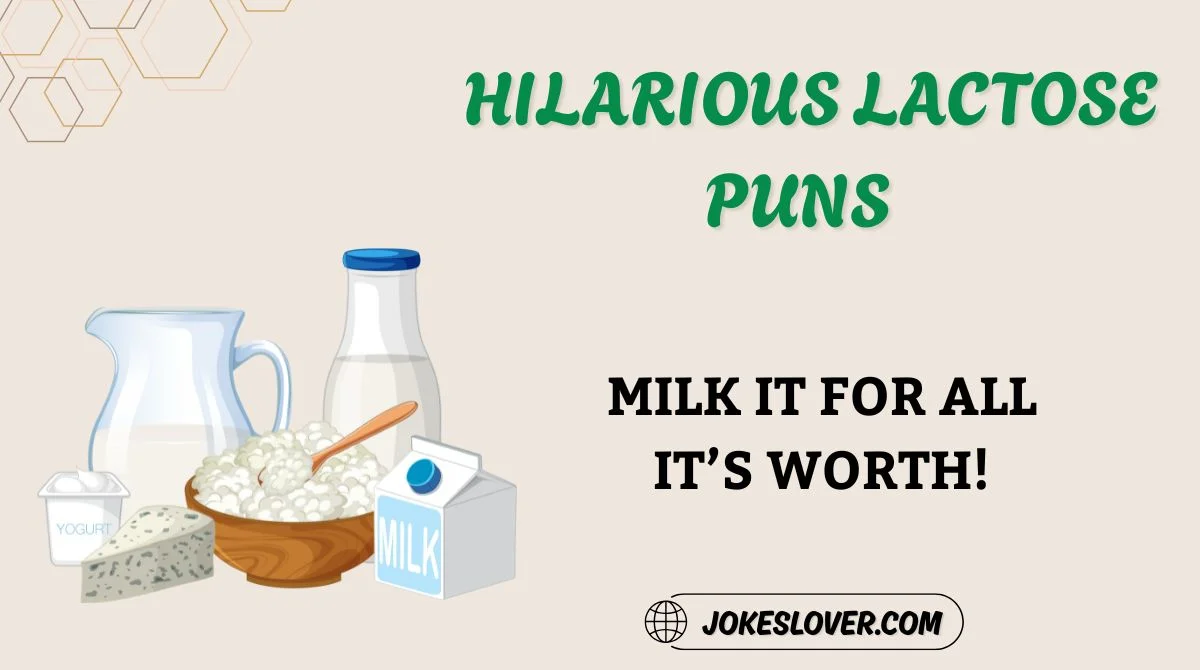Hilarious Lactose Puns