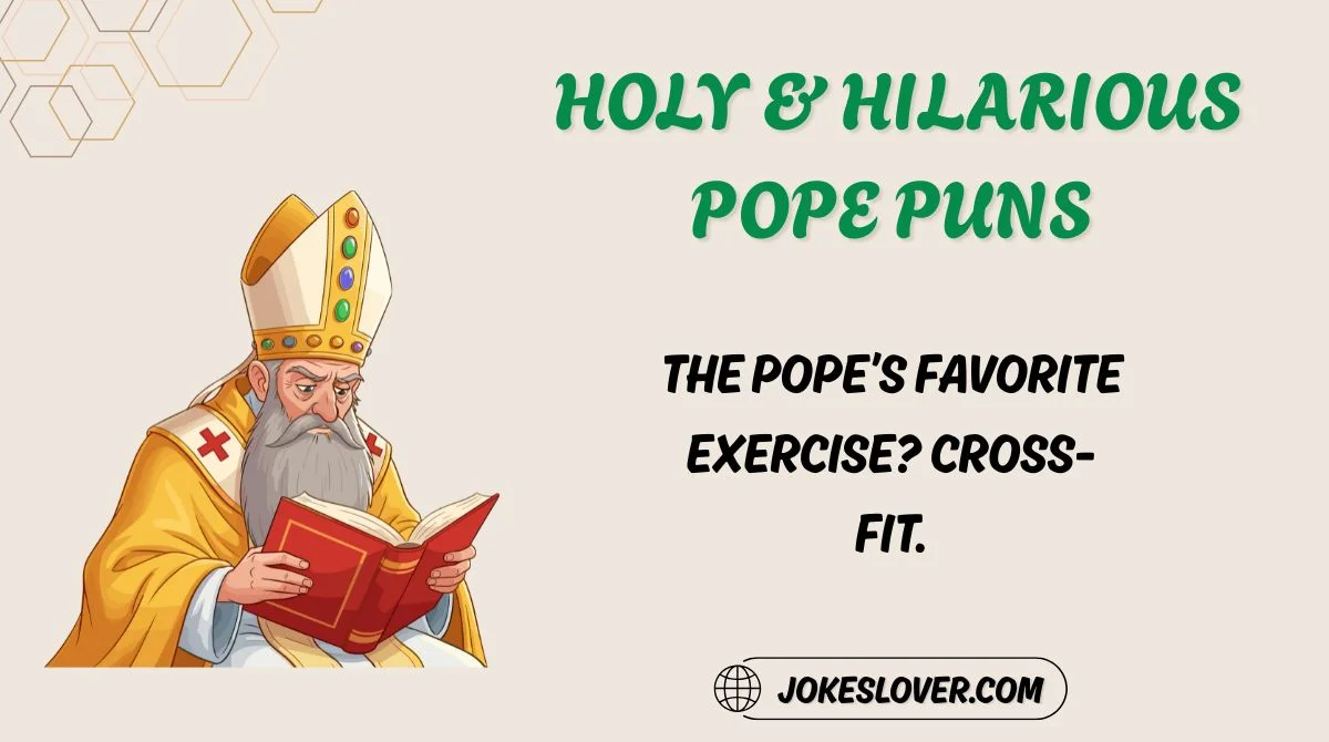 Holy & Hilarious Pope Puns