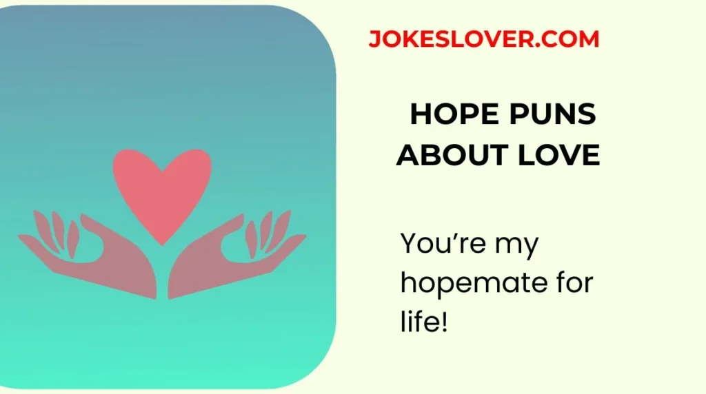 Hope Puns About Love