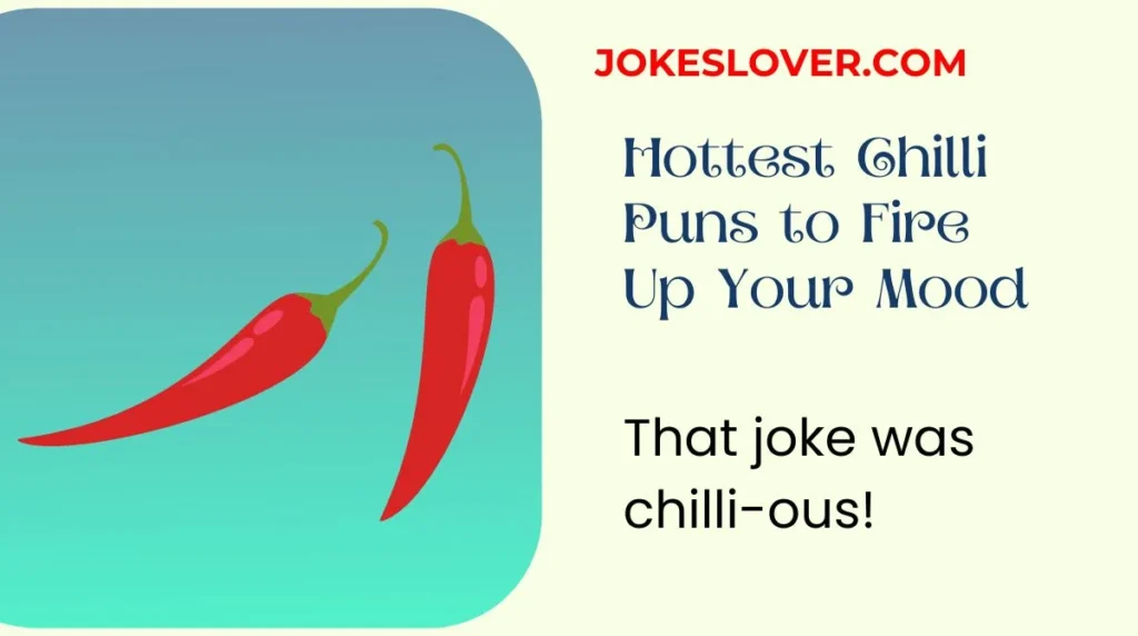 Hottest Chilli Puns to Fire Up Your Mood