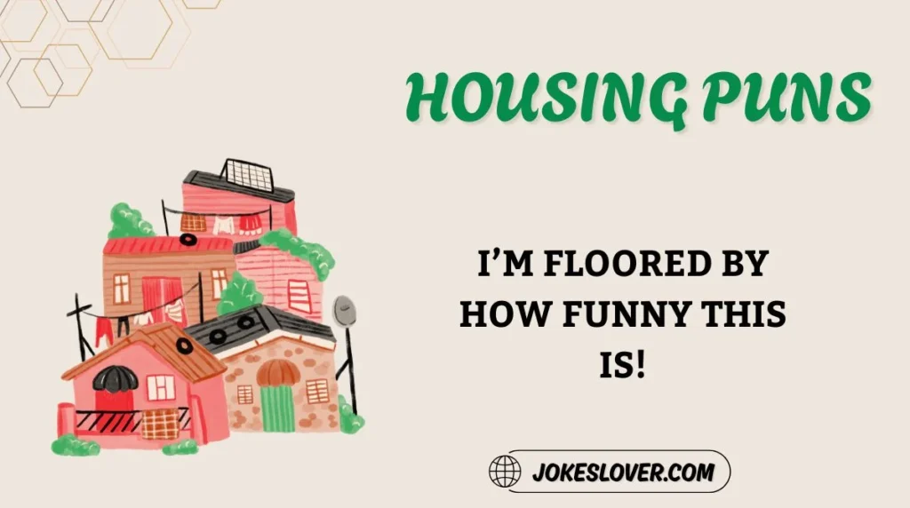 Housing Puns