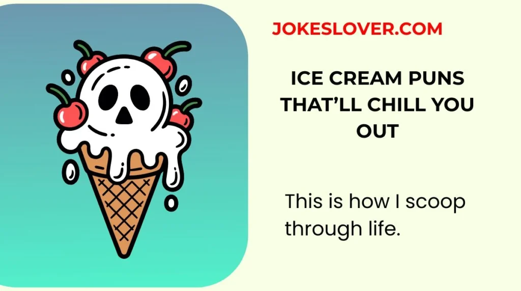Ice Cream Puns That’ll Chill You Out