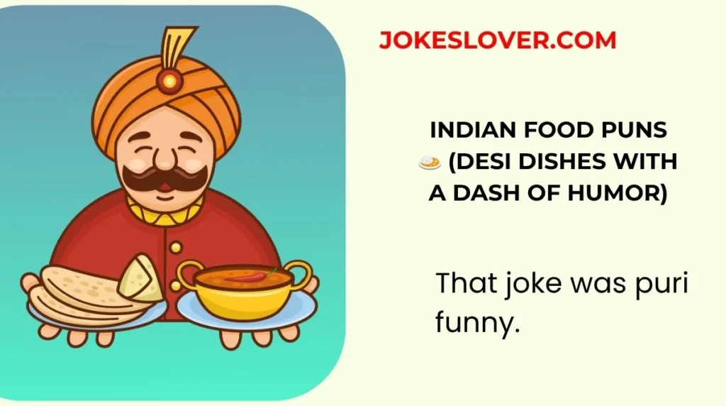 Indian Food Puns 🍛 (Desi Dishes with a Dash of Humor)
