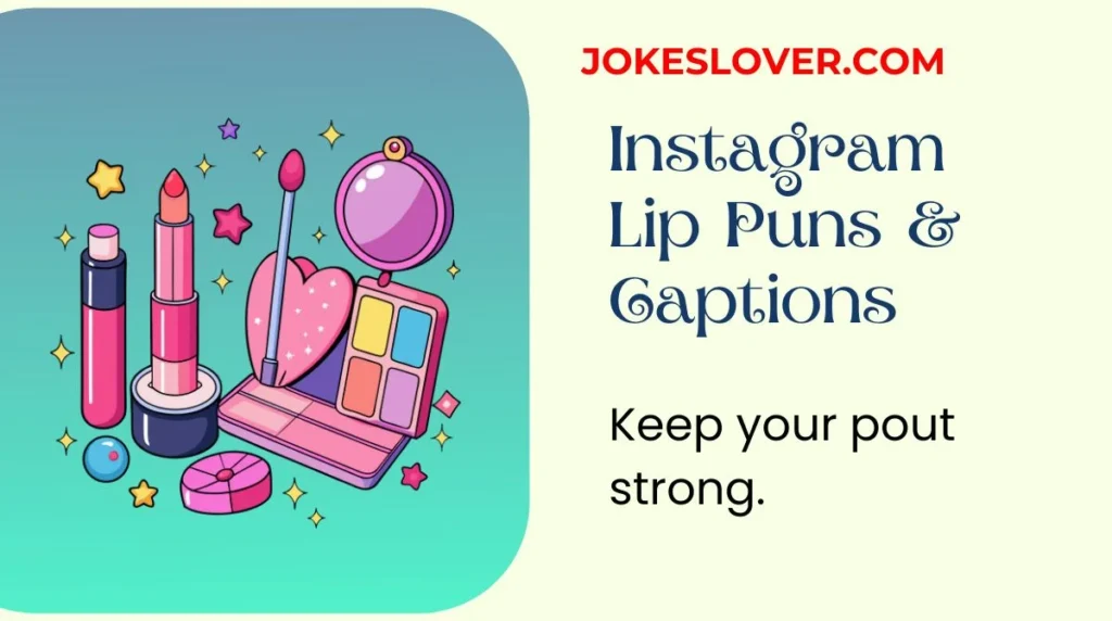 Instagram Lip Puns & Captions
