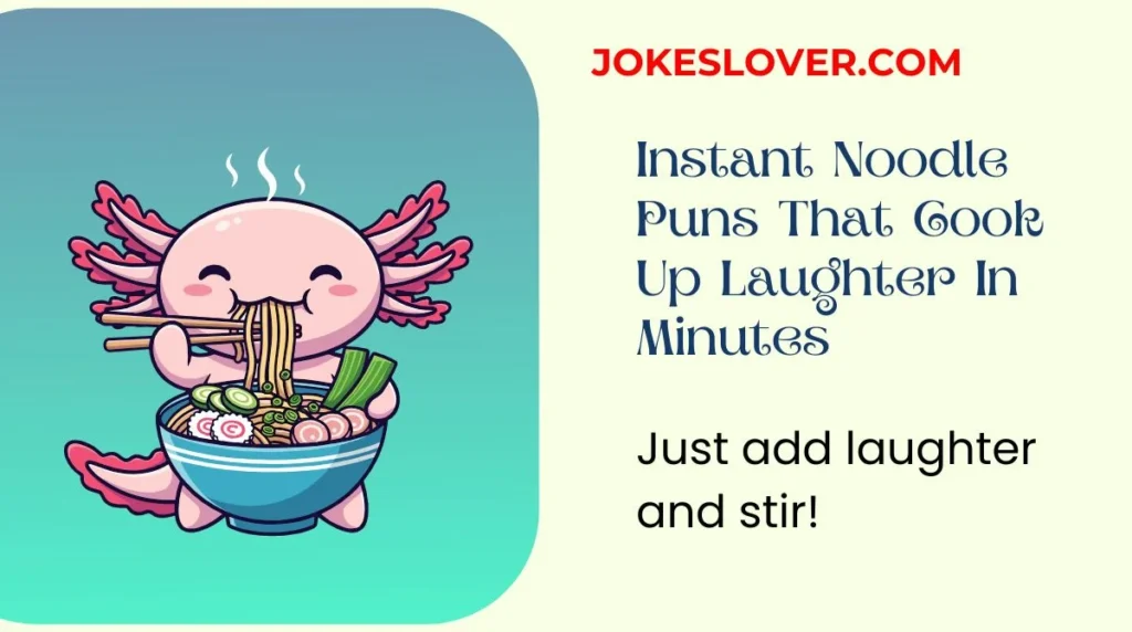 Instant Noodle Puns That Cook Up Laughter In Minutes