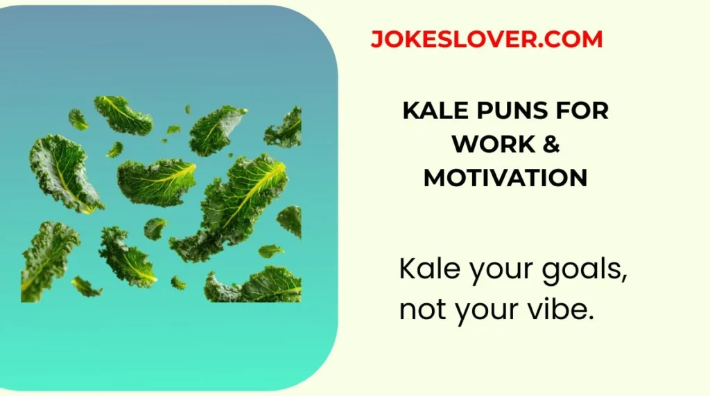 Kale Puns for Work & Motivation