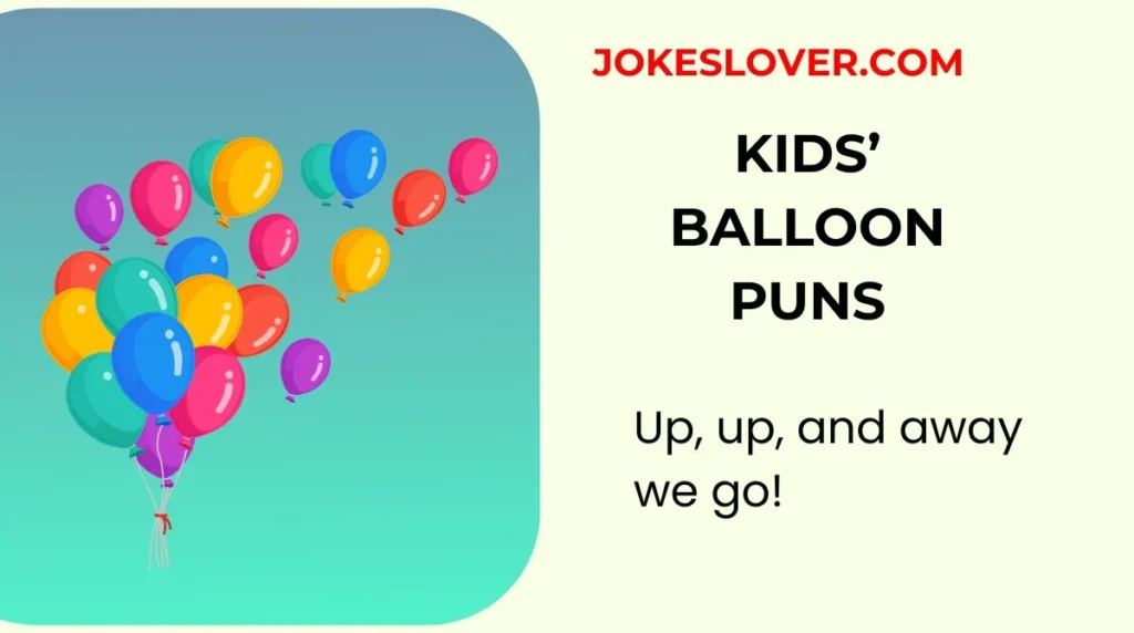 Kidsâ Balloon Puns