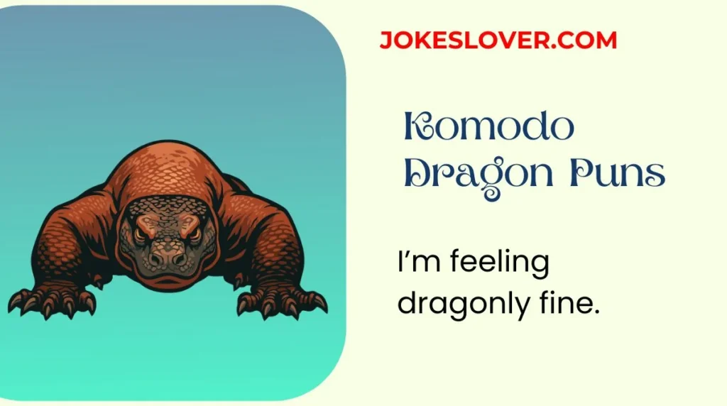 Komodo Dragon Puns