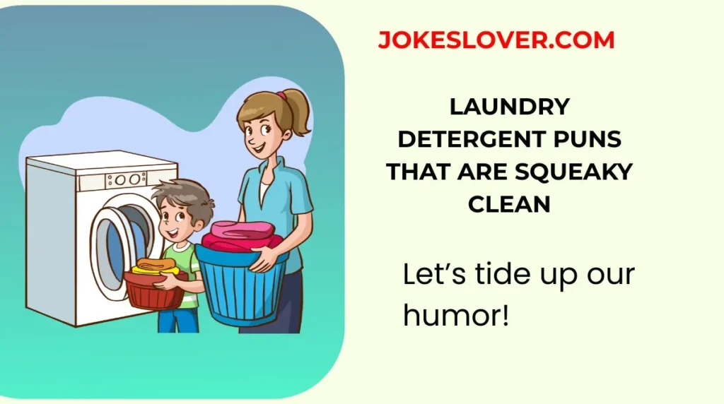 Laundry Detergent Puns That Are Squeaky Clean