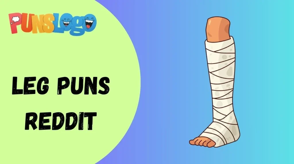 Leg Puns Reddit