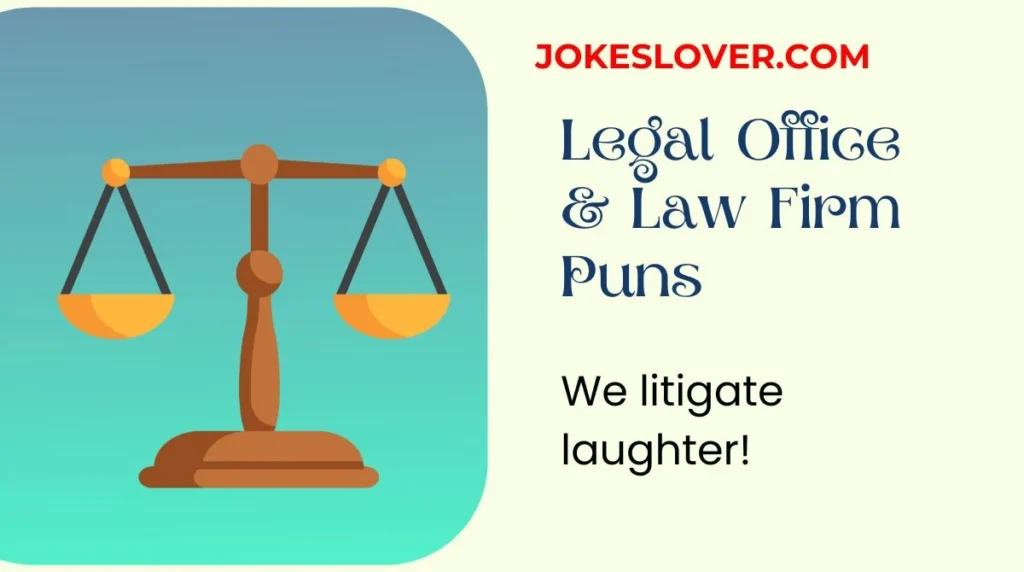 Legal Office & Law Firm Puns