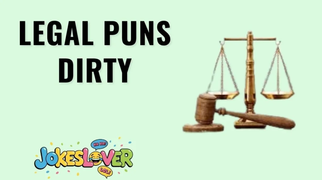 Legal Puns Dirty
