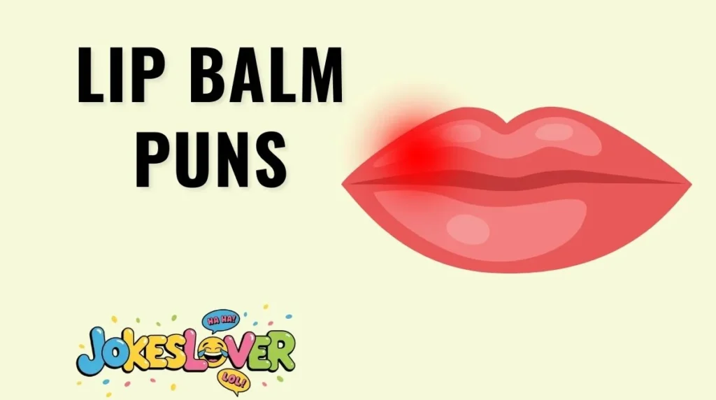 Lip Balm Puns