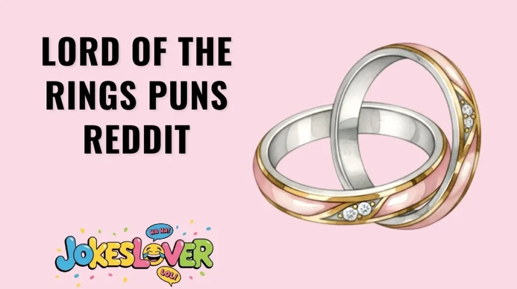 Lord of the Rings Puns Reddit