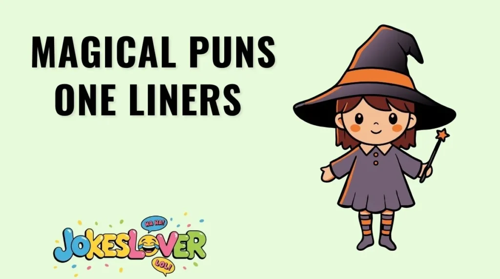 Magical Puns One Liners