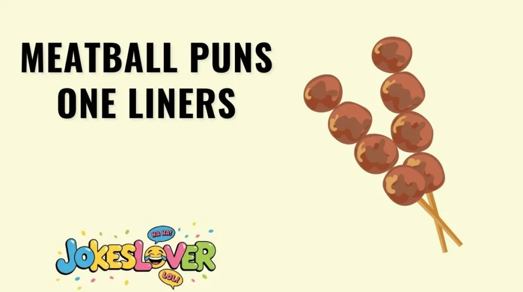 Meatball Puns One Liners