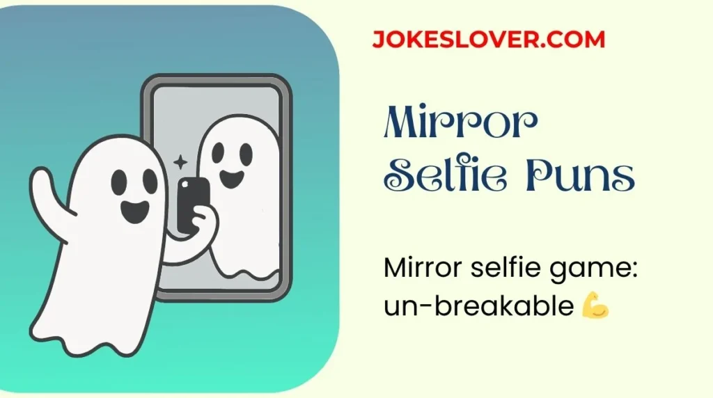 Mirror Selfie Puns