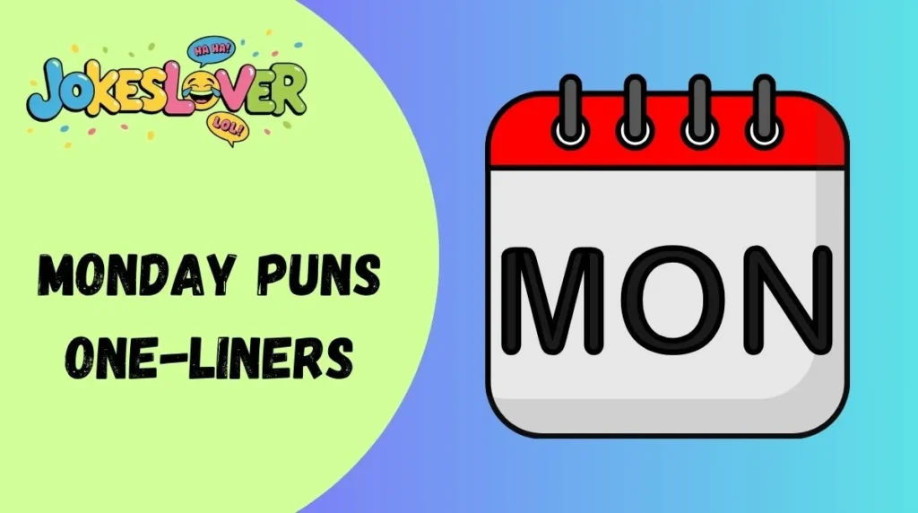 Monday Puns One-Liners