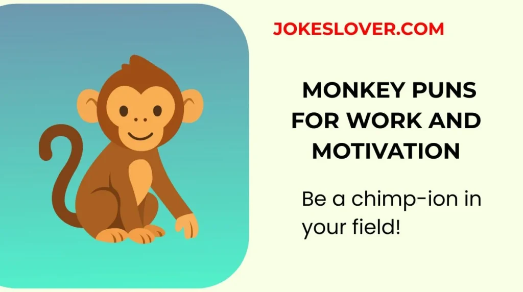 Monkey Puns for Work and Motivation