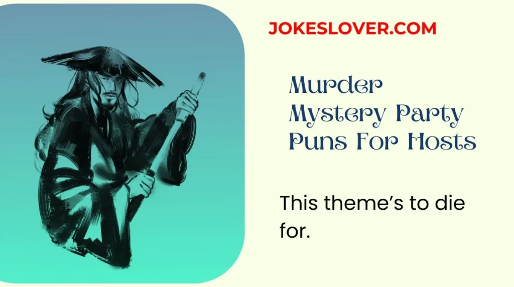 Murder Mystery Party Puns For Hosts