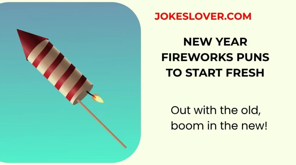 New Year Fireworks Puns To Start Fresh