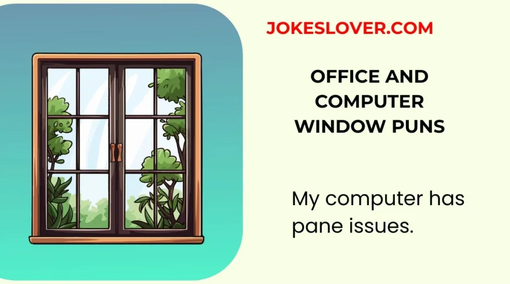 Office and Computer Window Puns