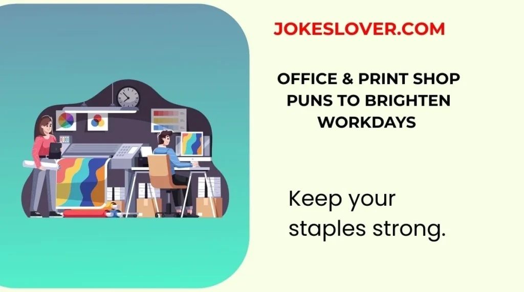 Office & Print Shop Puns to Brighten Workdays