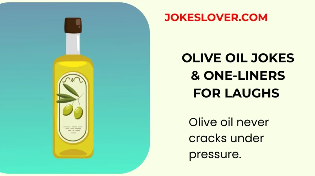 Olive Oil Jokes & One-Liners for Laughs