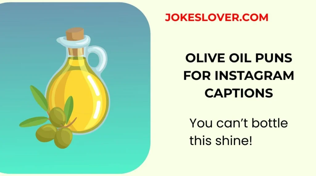 Olive Oil Puns for Instagram Captions