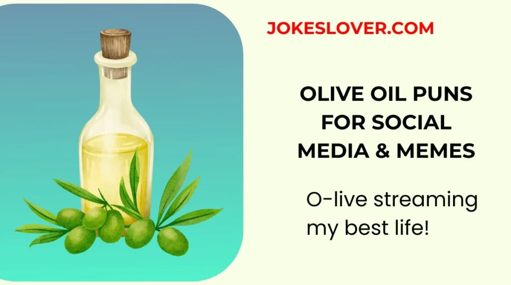 Olive Oil Puns for Social Media & Memes