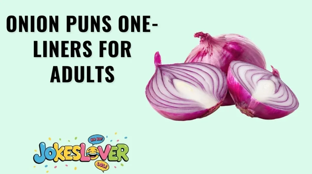 Onion Puns One-Liners for Adults