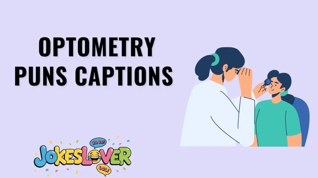 Optometry Puns Captions