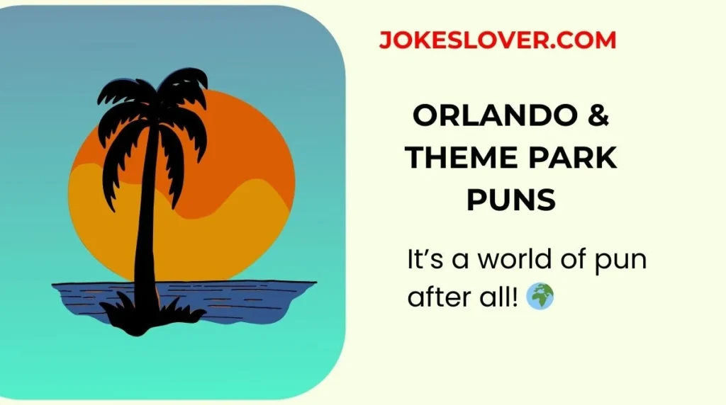Orlando & Theme Park Puns