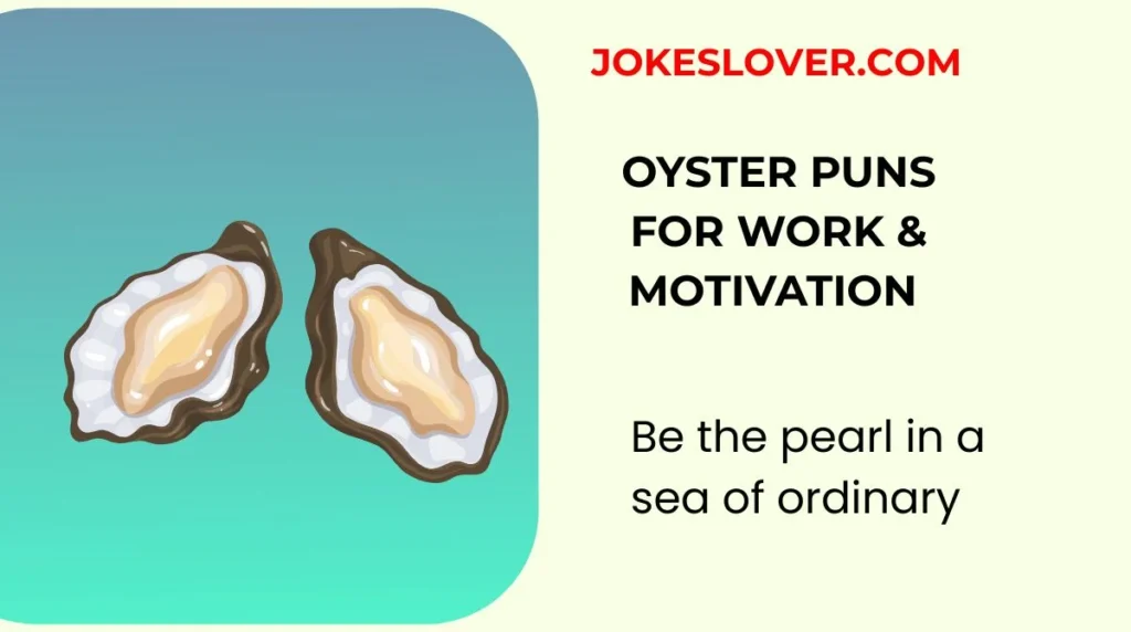 Oyster Puns for Work & Motivation