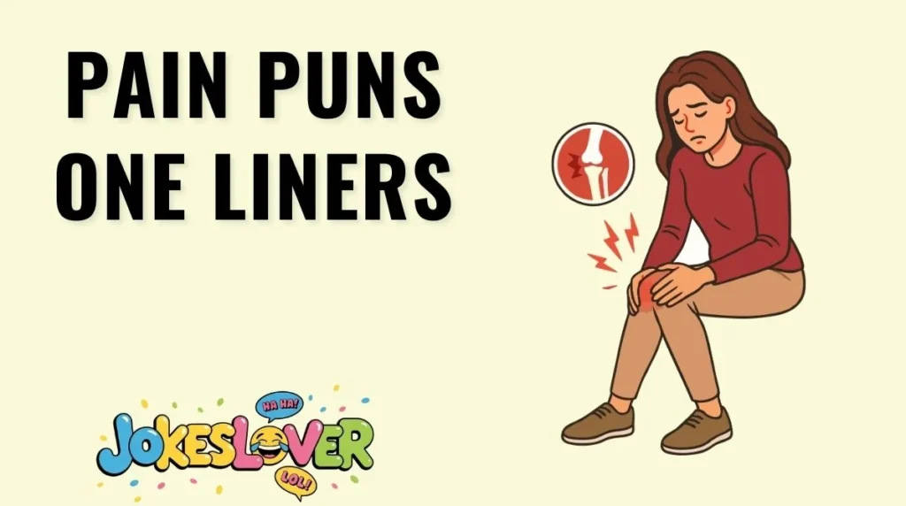 Pain Puns One Liners