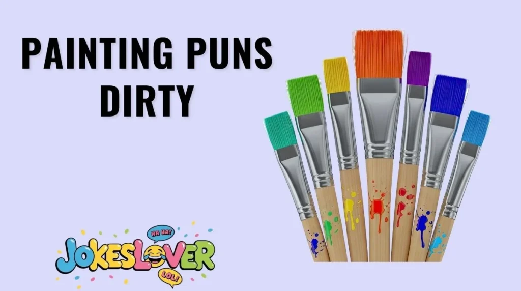 Painting Puns Dirty