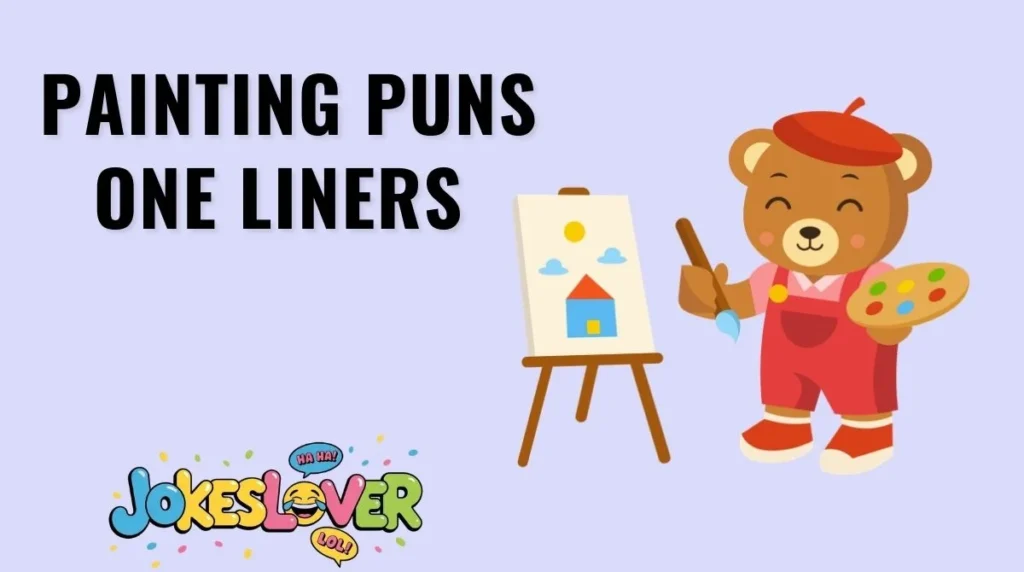 Painting Puns One Liners