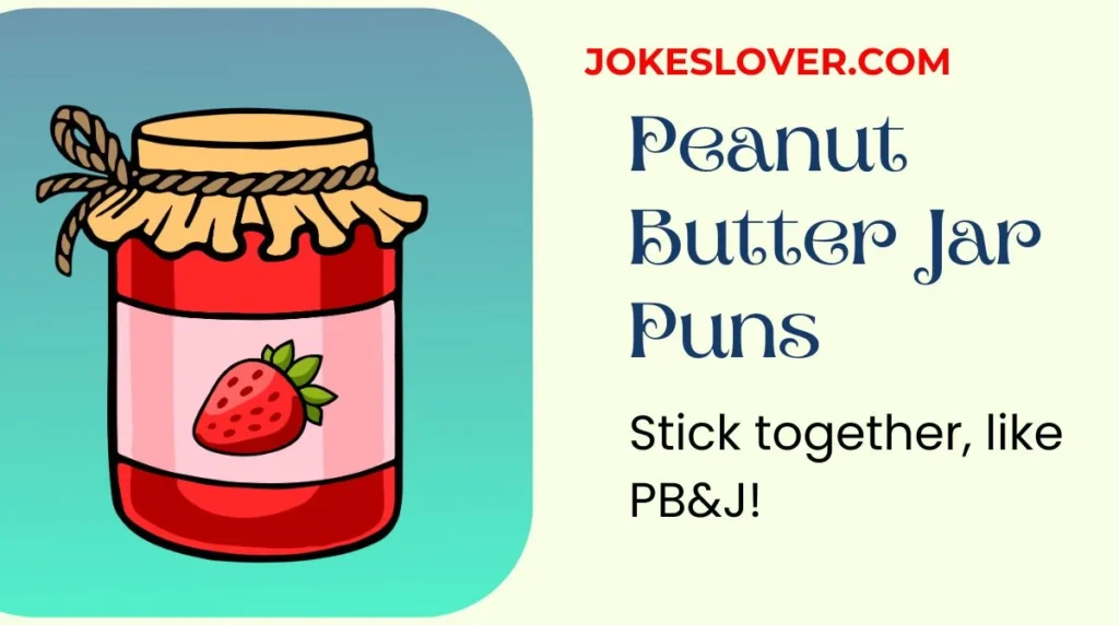 Peanut Butter Jar Puns