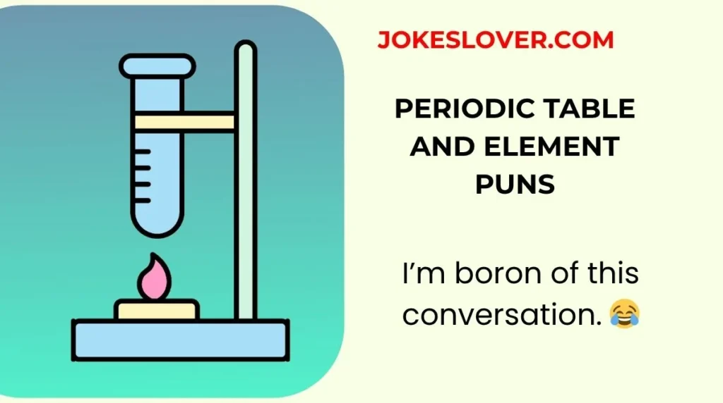 Periodic Table and Element Puns