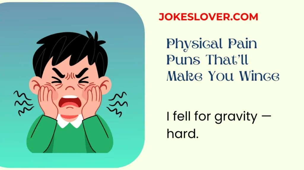 Physical Pain Puns That’ll Make You Wince