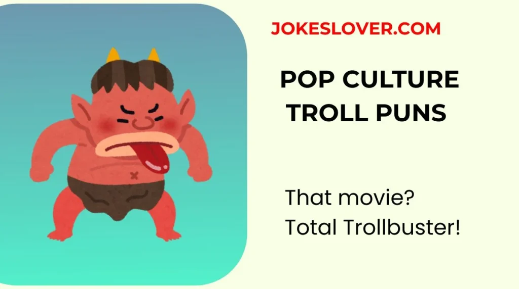 Pop Culture Troll Puns