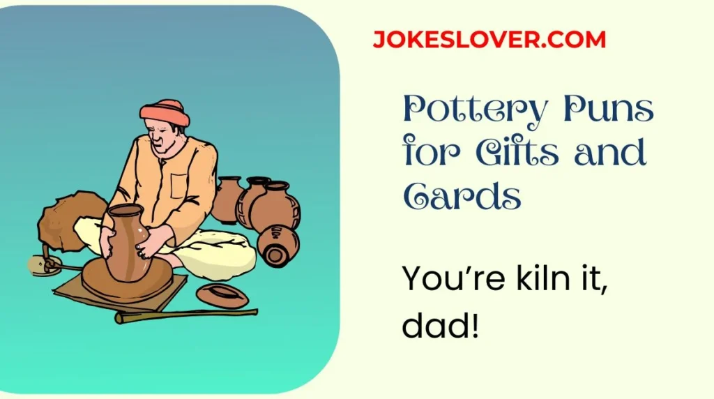 Pottery Puns for Gifts and Cards
