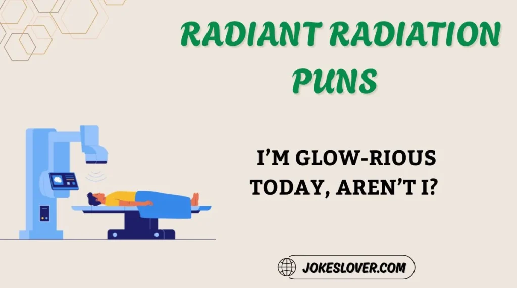 Radiant Radiation Puns