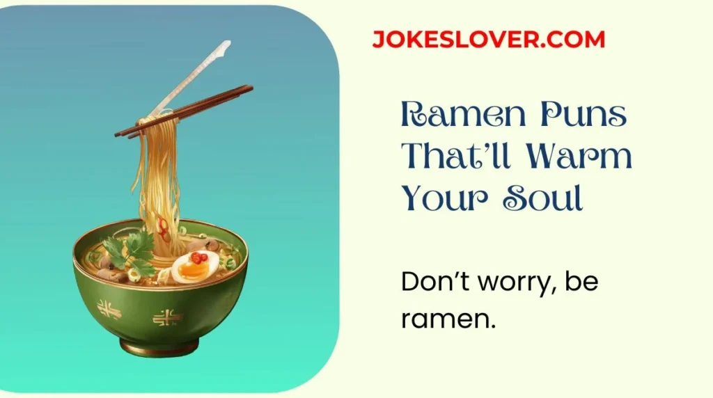 Ramen Puns That’ll Warm Your Soul
