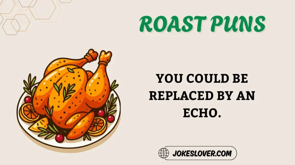 Roast Puns