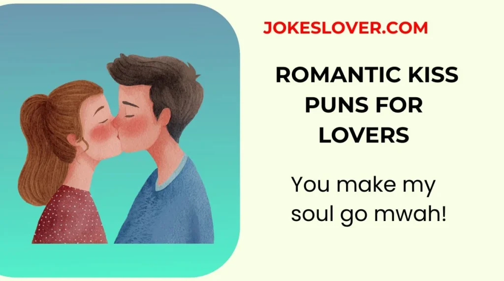 Romantic Kiss Puns for Lovers